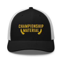 Championship Material Trucker Cap