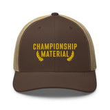 Championship Material Trucker Cap